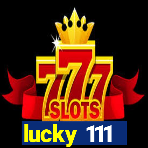 lucky 111